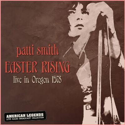 Patti Smith   Easter Rising Patti Smith Live In Oregon 1978 (2022) Mp3 320kbps