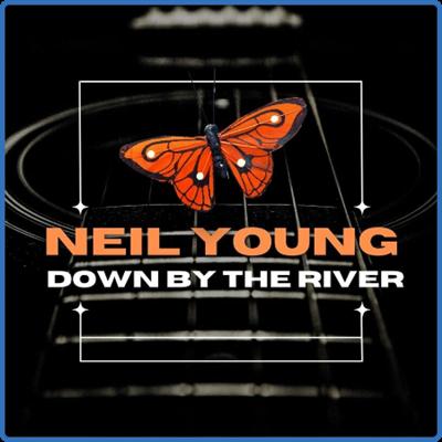 Neil Young   Neil Young Down By The River Live (2022)
