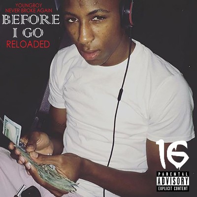 YoungBoy Never Broke Again - Before I Go (Reloaded)