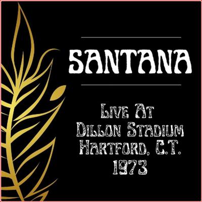 Santana   Santana Live At Dillon Stadium, Hartford, C T , 1973 (2022) Mp3 320kbps