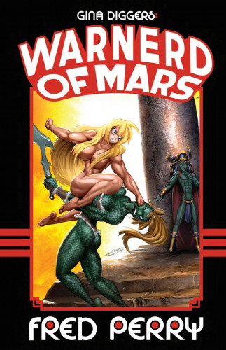 Gina Diggers Warnnerd of Mars Porn Comics
