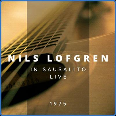 Nils Lofgren   Nils Lofgren In Sausalito Live, 1975 (2022)