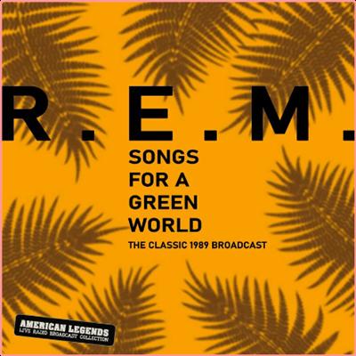 R E M   R E M Songs For A Green World, Classic 1989 Broadcast (2022) Mp3 320kbps