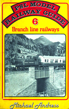 PSL Model Railway Guide 6: Branch Line Railways
