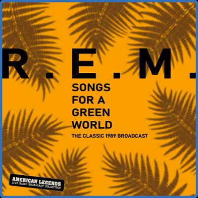 R E M   R E M Songs For A Green World, Classic 1989 Broadcast (2022)