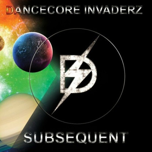 Dancecore Invaderz - Subsequent (2022)