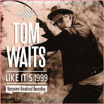 Tom Waits   Like It's 1999 (2022) Mp3 320kbps