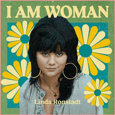 Linda Ronstadt   I AM WOMAN   Linda Ronstadt (2022) Mp3 320kbps