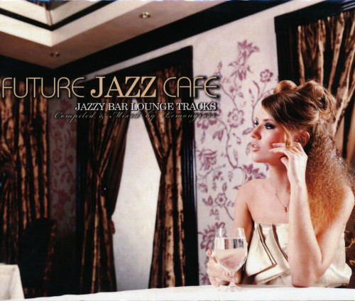 Future Jazz Cafe. Jazzy Bar Lounge Tracks (4CD) (2011)