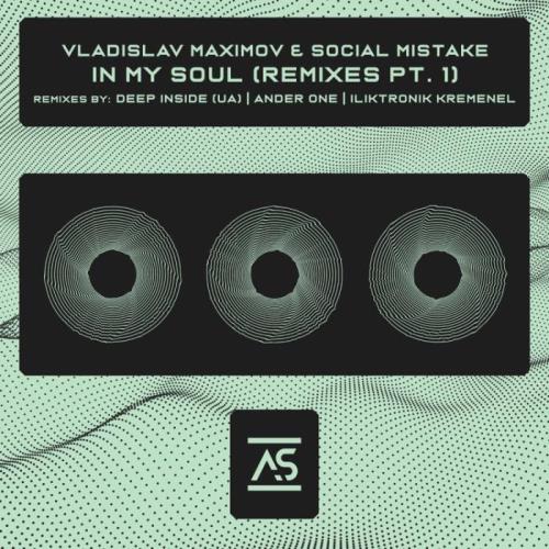 Vladislav Maximov & Social Mistake - In My Soul (Remixes, Pt. 1) (2022)