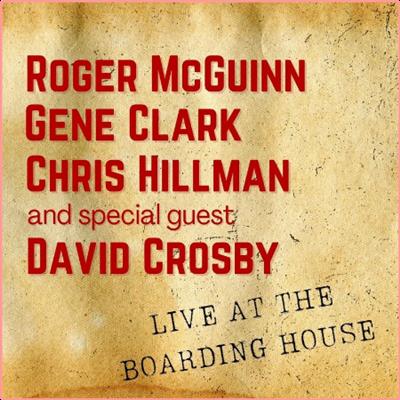 Roger McGuinn, Gene Clark, Chris Hillman & Special Guest David Crosby Live At The Boarding House ...