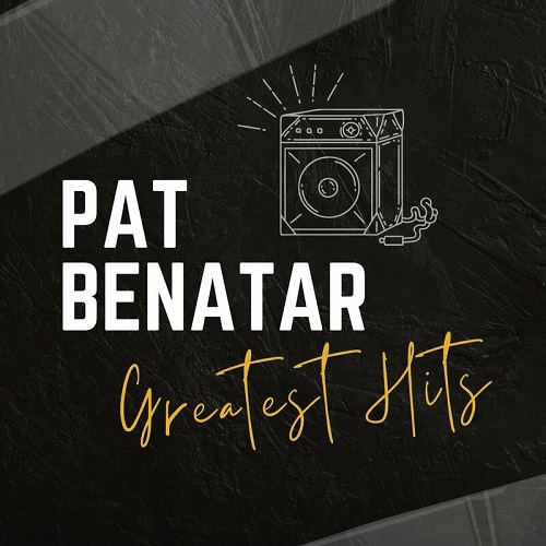 Pat Benatar - Pat Benatar Greatest Hits [Live] (2022)