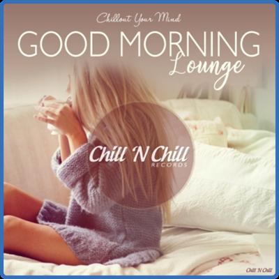 VA   Good Morning Lounge Chillout Your Mind (2019) MP3