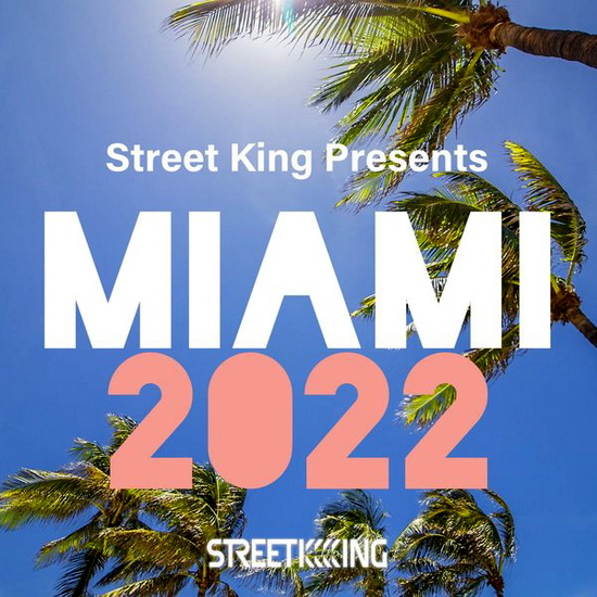 VA - Street King Presents Miami 2022
