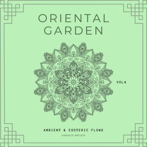VA - Oriental Garden (Ambient & Esoteric Flows), Vol. 4 (2022) (MP3)