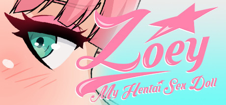 NSFW18 Games - Zoey: My Hentai Sex Doll Ver.1.1 (uncen-eng)