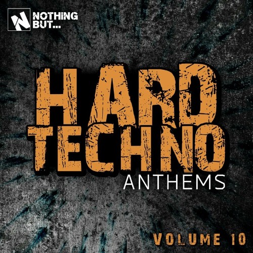 VA - Nothing But... Hard Techno Anthems, Vol. 10 (2022) (MP3)