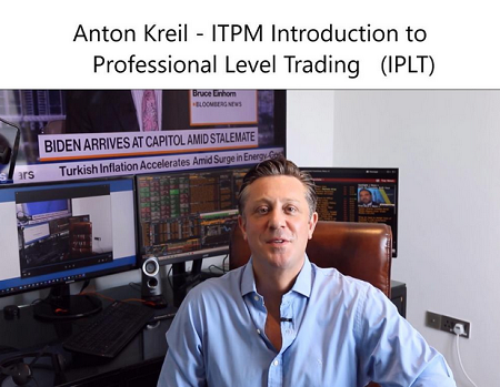Anton Kreil – IPLT Introduction to Professional Level Trading (2021)