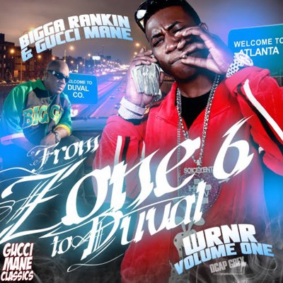 Gucci Mane, Bigga Rankin - From Zone 6 to Duval