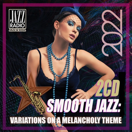 Smooth Jazz: Variations On A Melanchole Theme (2CD) (2022) Mp3