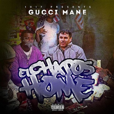 Gucci Mane - El Chapo's Home