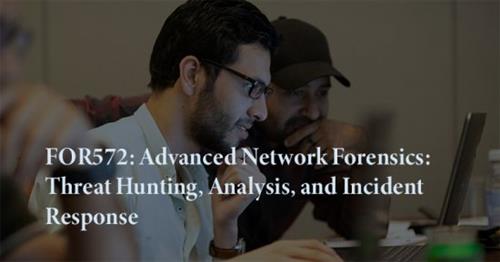 FOR572 Advanced Network Forensics - Threat Hunting, Analysis, and Incident Response