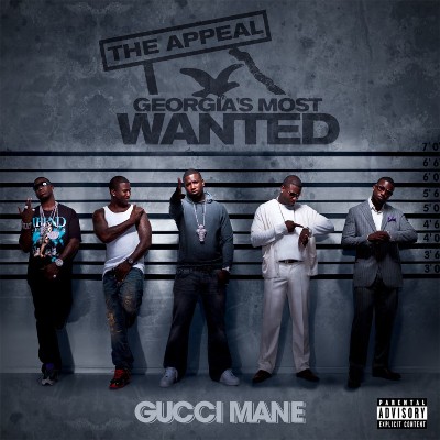 Gucci Mane - The Appeal- Georgia's Most Wanted