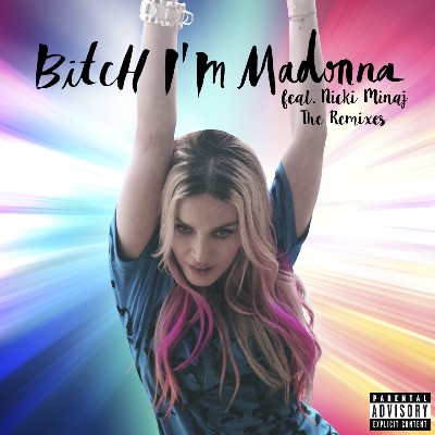 Madonna, Nicki Minaj - Bitch I'm Madonna (The Remixes)