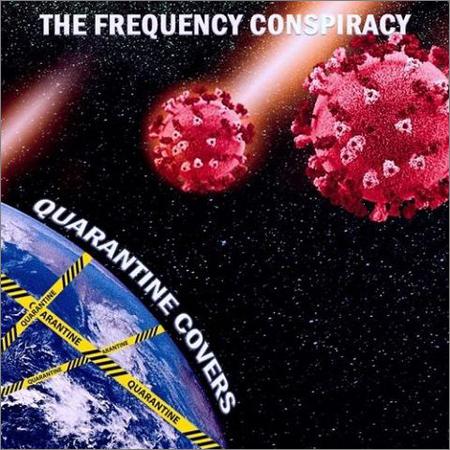 The Frequency Conspiracy - Quarantine Covers (2022)