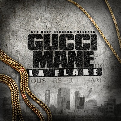 Gucci Mane - Str8 Drop Presents Gucci Mane La Flare