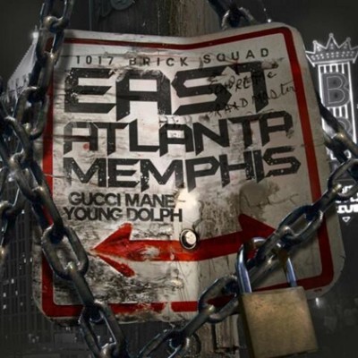 Gucci Mane, Young Dolph - East Atlanta Memphis