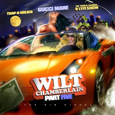 Gucci Mane - Wilt Chamberlain (Part 5)