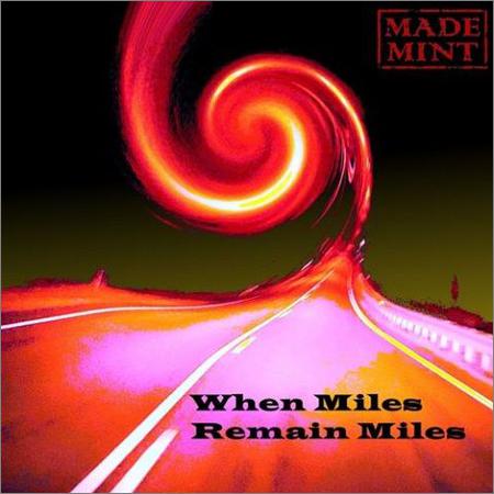 Made Mint - When Miles Remain Miles (2022)