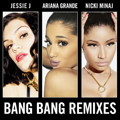 Jessie J, Ariana Grande, Nicki Minaj - Bang Bang (Remixes)
