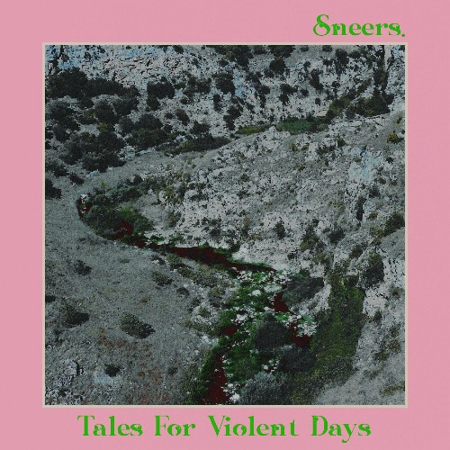 Sneers. - Tales For Violent Days (2022)