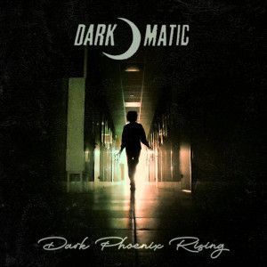 Dark-O-Matic  - Dark Phoenix Rising (2022)