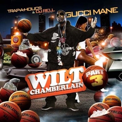 Gucci Mane - Wilt Chamberlain (Part 3)