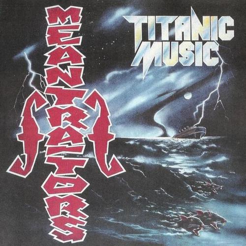 The Meantraitors - Titanic Music (1993, Lossless)