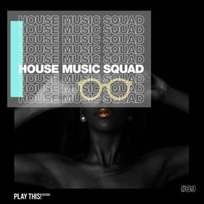 VA - House Music Squad #39 (2022) (MP3)