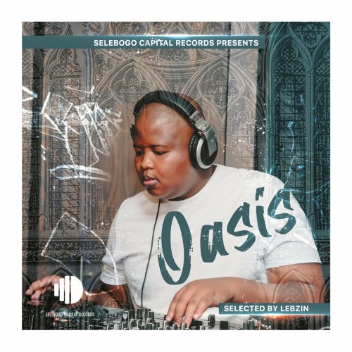 VA - Selebogo Capital Records Oasis (Selected By Lebzin) (2022) (MP3)