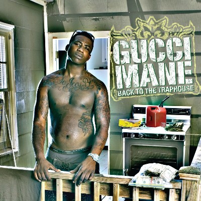 Gucci Mane - Back to the Traphouse
