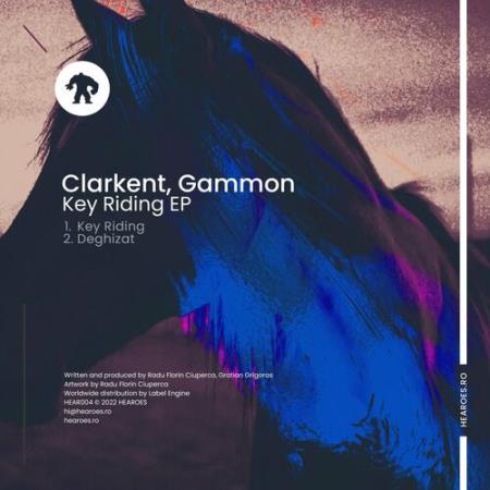 ClarKent & Gammon (RO) - Key Riding EP (2022)