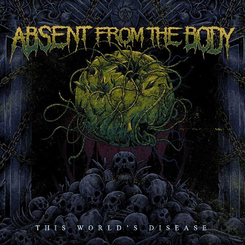 VA - Absent from the Body - This World's Disease (2022) (MP3)