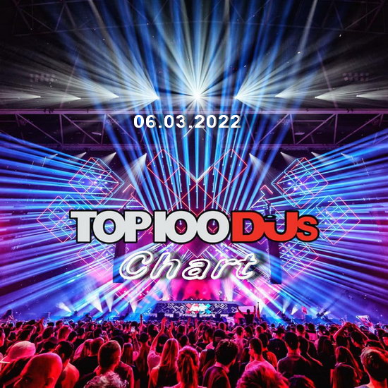 VA - Top 100 DJs Chart (06.03.2022)