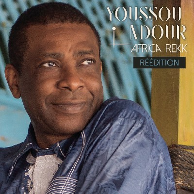 Youssou N'Dour - Africa Rekk (Réédition)