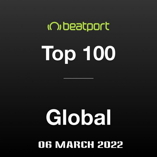 VA - Beatport Top 100 Global Chart (06.03.2022)