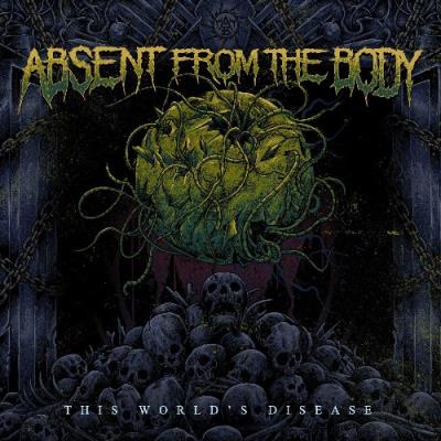 VA - Absent from the Body - This World's Disease (2022) (MP3)