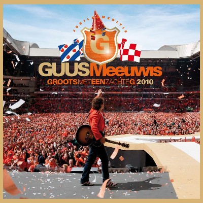 Guus Meeuwis - Groots Met Een Zachte G 2010- De Jubileumeditie
