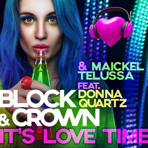 VA - Block & Crown & Maickel Telussa Feat Donna Quartz - It's Love Time (2022) (MP3)