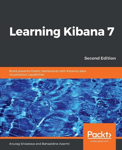 Packt - Learning Kibana 7 2nd Edition 2019